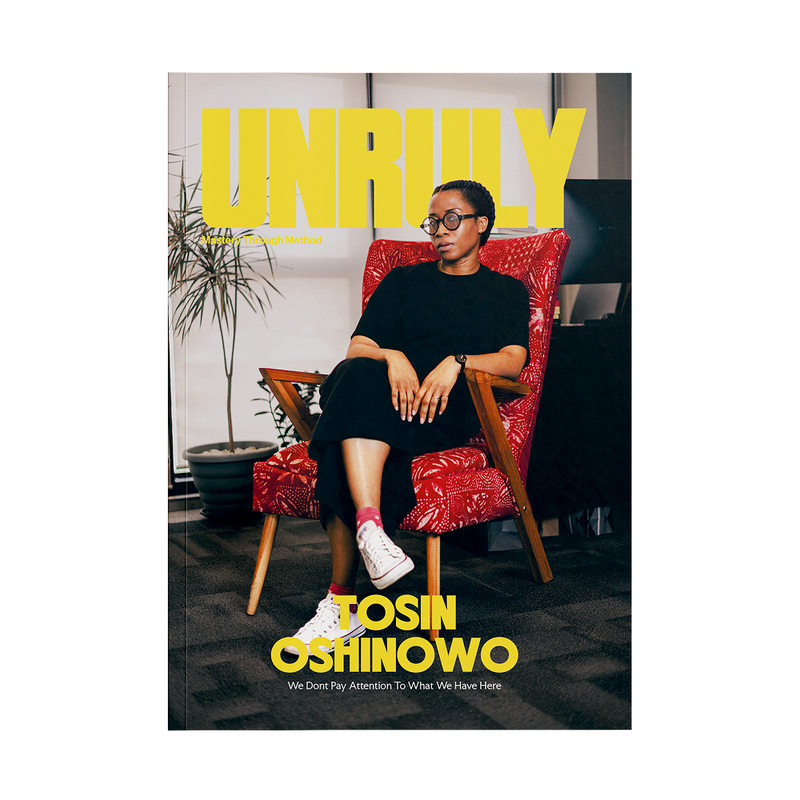 Unruly Magazine Volume 3: Mastery Through Method - Tosin Oshinowo